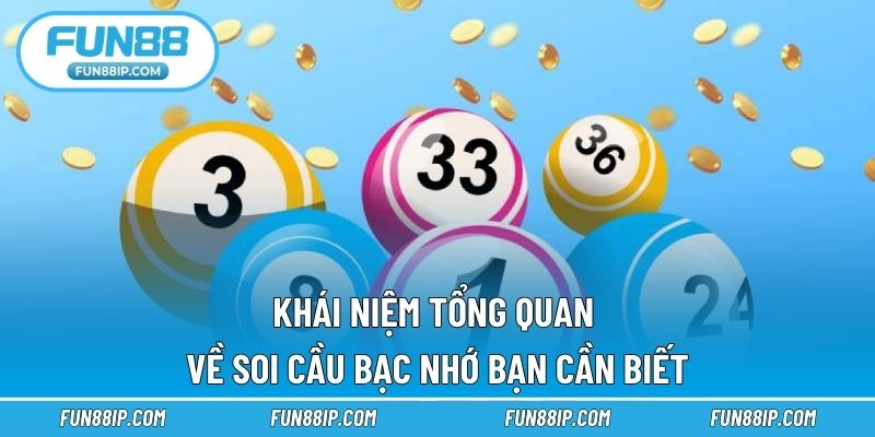 Khái niệm tổng quan về soi cầu bạc nhớ bạn cần biết